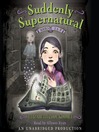 Suddenly Supernatural, Books 1 and 2@